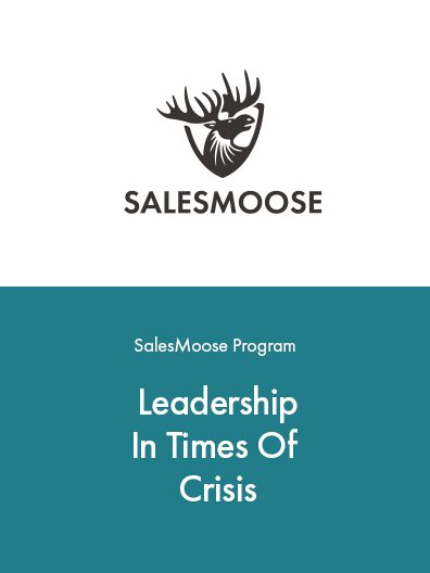 SalesMoose Programs - Leadership in times of crisis
